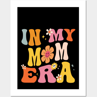 In My Mom Era Funny Sarcastic Groovy Retro Mothers Day Posters and Art